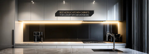 Best Acrylic Kitchen Cabinets for Luxury Kitchen Interiors